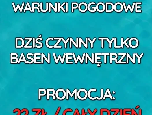 Dziś (28.07.2026) tylko basen wewnętrzny w Basenach na Radwanowie – promocja 22 zł