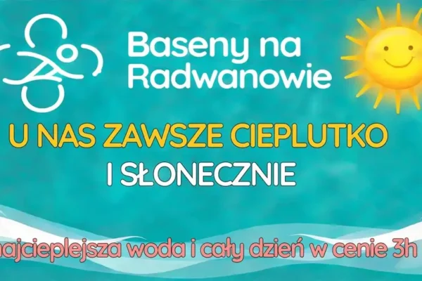Baseny na Radwanowie: promocja – cały dzień w cenie 3 godzin