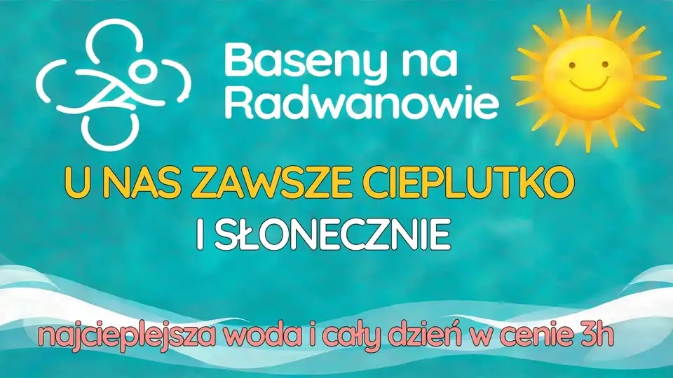 Baseny na Radwanowie: promocja – cały dzień w cenie 3 godzin