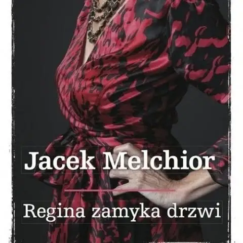 DKK dla Dorosłych omówił „Regina zamyka drzwi” Jacka Melchiora