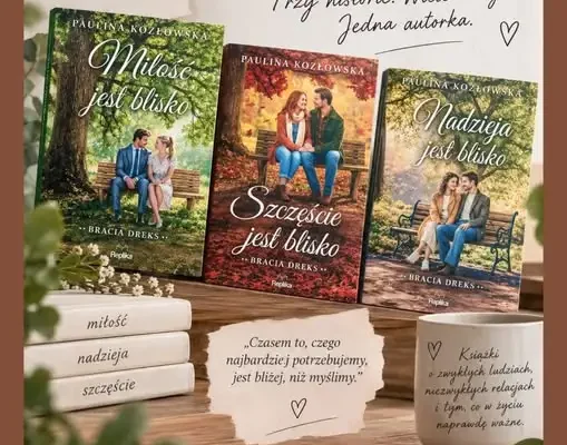 Trzy powieści Pauliny Kozłowskiej z serii „Bracia Dreks” – polecajka książkowa