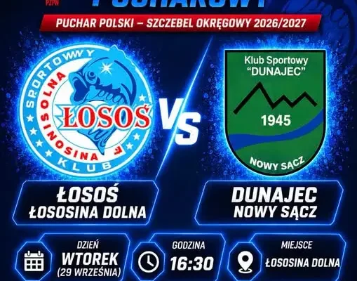 Półfinał Pucharu Polski: Łosoś Łososina Dolna kontra Dunajec Nowy Sącz