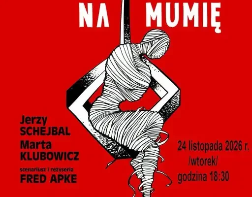 Casting na Mumię – spektakl z Martą Klubowicz i Jerzym Schejbalem w Nawojowej